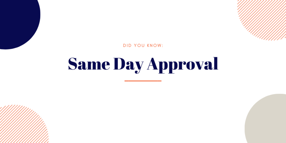 Did you Know: Same Day Approval image
