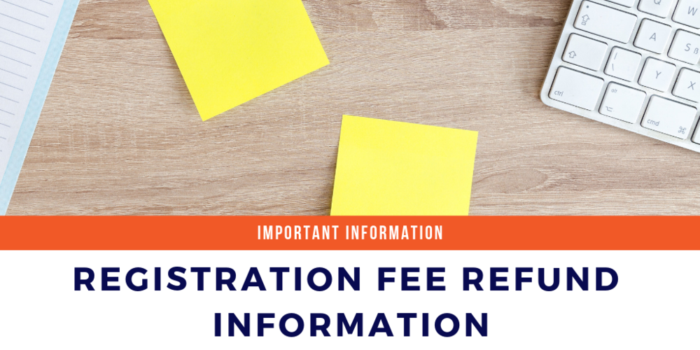Registration Fee Refund Information