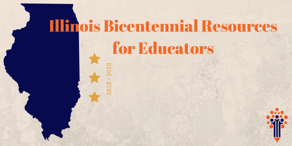 Illinois Bicentennial Resources for Educators