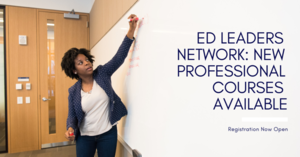 Ed Leaders Network - New Professional Courses Available