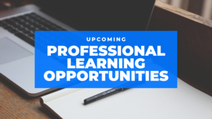 Upcoming Professional Development Opportunities