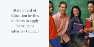 State Board of Education invites students to apply for Student Advisory Council