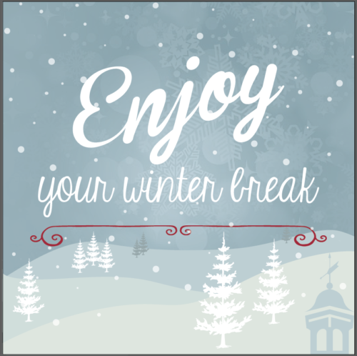 Enjoy Your Winter Break