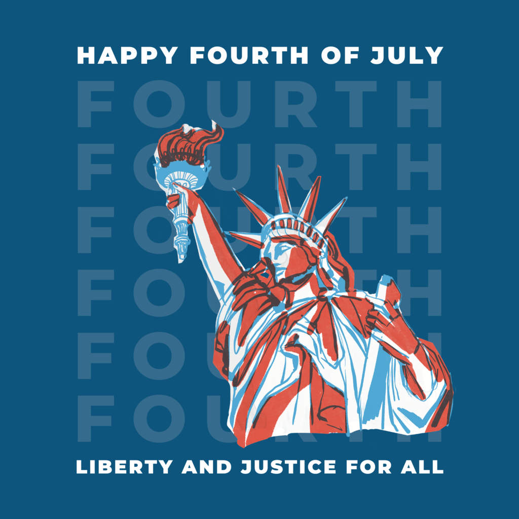Statue of Liberty image with text: Happy Fourth of July. Liberty and justice for all